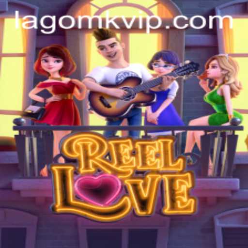 Explorando o Fascinante Mundo de ReelLove: Um Jogo Inovador com a Palavra-Chave Lagomk